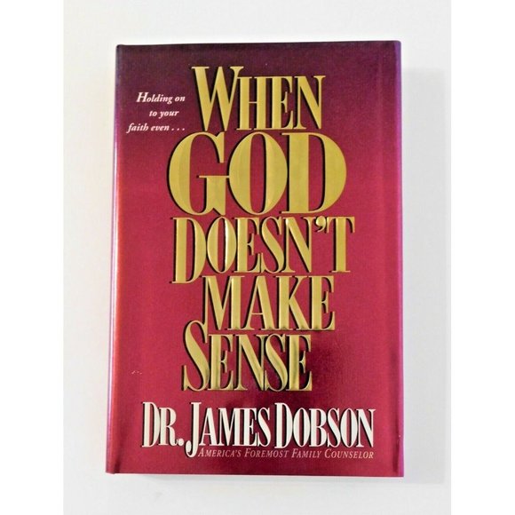 When God Doesn't Make Sense by James C. Dobson 1993 Hardcover Jacket - Picture 1 of 5